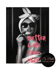 Better Late Than Ugly Framed Art