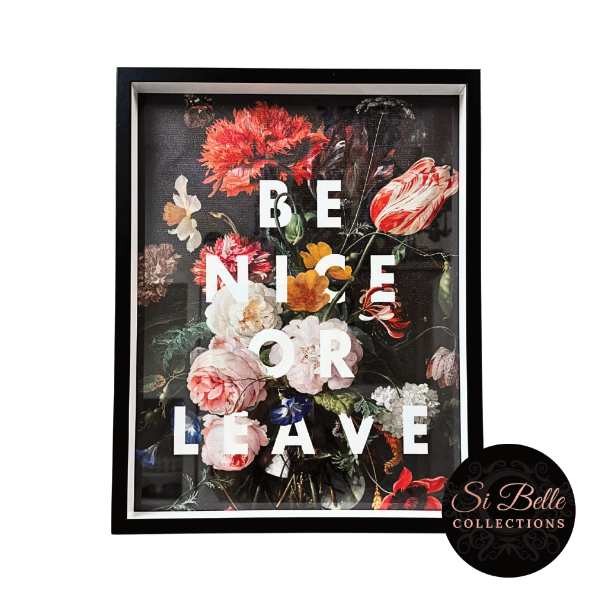 si belle collections Be Nice or Leave Framed Art