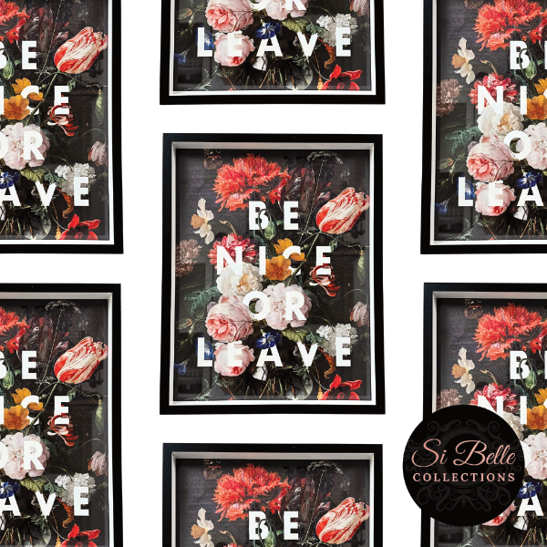 si belle collections Be Nice or Leave Framed Art repeated