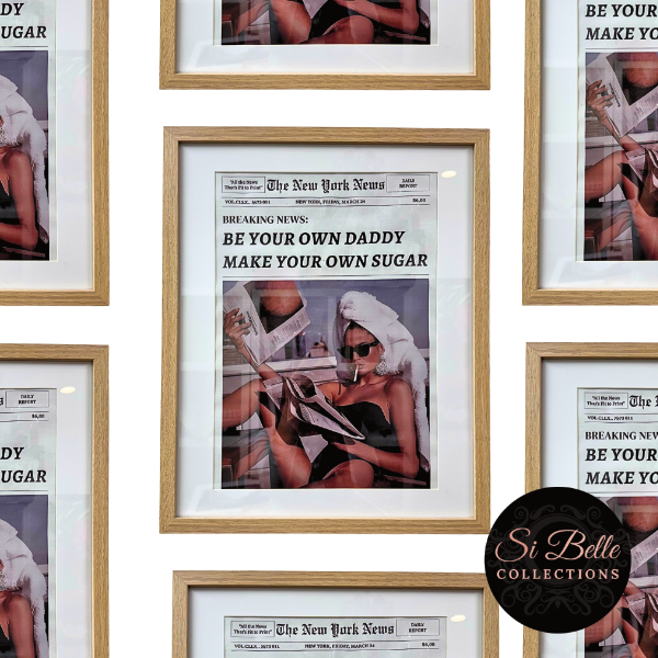 si belle collections Be Your Own Sugar Daddy Framed Art repeated