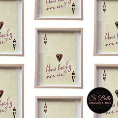 How Lucky are We Framed Art repeated