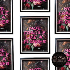 si belle collections Not Fragile like a Flower Framed Art repeated