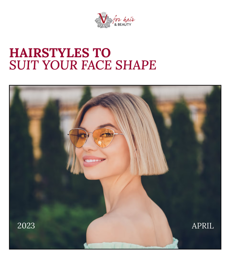 Hairstyles to Suit Your Face Shape